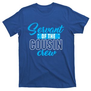 Servant Of The Cousin Crew Gift T-Shirt