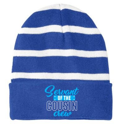 Servant Of The Cousin Crew Gift Striped Beanie with Solid Band