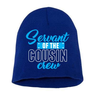 Servant Of The Cousin Crew Gift Short Acrylic Beanie