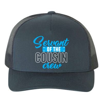 Servant Of The Cousin Crew Gift Yupoong Adult 5-Panel Trucker Hat