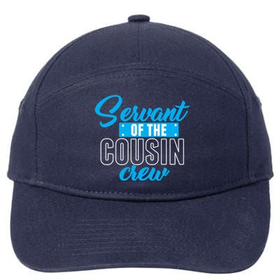 Servant Of The Cousin Crew Gift 7-Panel Snapback Hat