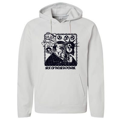 Sick Of Those In Power Performance Fleece Hoodie