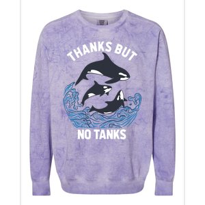 Save Orcas Thanks But No Tanks Gift Thanks But No Tanks Gift Colorblast Crewneck Sweatshirt