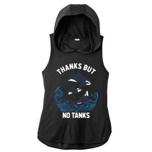 Save Orcas Thanks But No Tanks Gift Thanks But No Tanks Gift Ladies PosiCharge Tri-Blend Wicking Draft Hoodie Tank