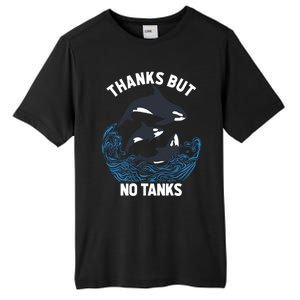 Save Orcas Thanks But No Tanks Gift Thanks But No Tanks Gift Tall Fusion ChromaSoft Performance T-Shirt