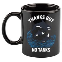Save Orcas Thanks But No Tanks Gift Thanks But No Tanks Gift 11oz C Handle Ceramic Mug