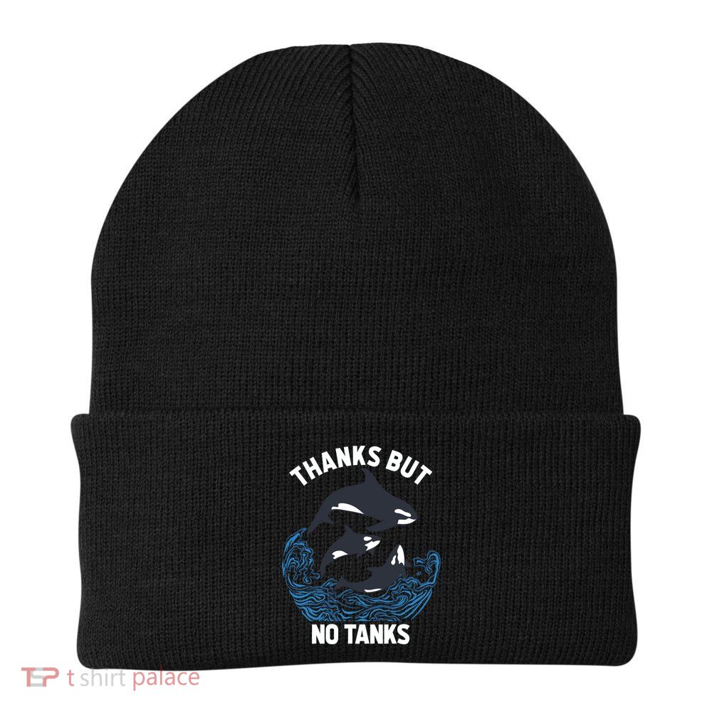 Save Orcas Thanks But No Tanks Gift Thanks But No Tanks Gift Beanie