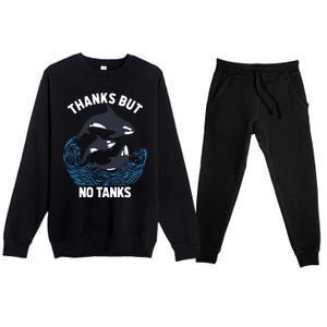 Save Orcas Thanks But No Tanks Gift Thanks But No Tanks Gift Premium Crewneck Sweatsuit Set