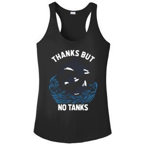 Save Orcas Thanks But No Tanks Gift Thanks But No Tanks Gift Ladies PosiCharge Competitor Racerback Tank