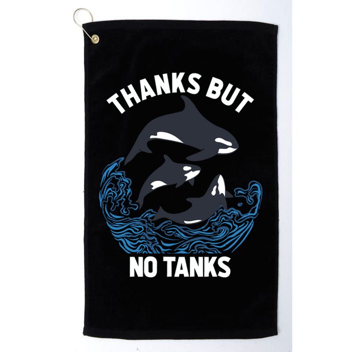 Save Orcas Thanks But No Tanks Gift Thanks But No Tanks Gift Golf Towel