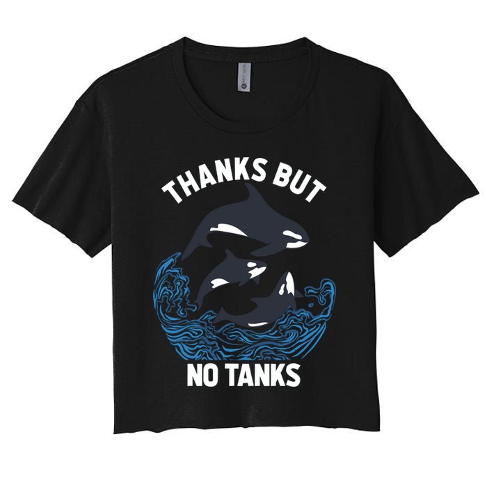 Save Orcas Thanks But No Tanks Gift Thanks But No Tanks Gift Crop Top