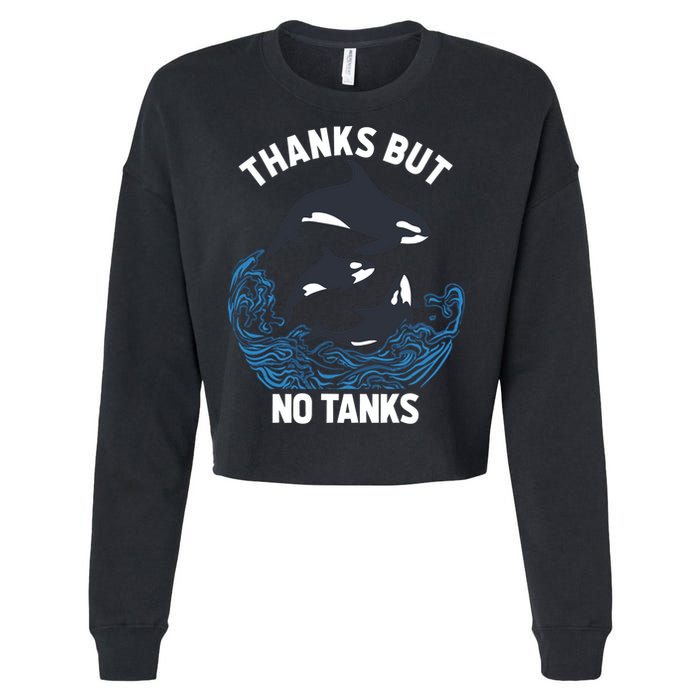 Save Orcas Thanks But No Tanks Gift Thanks But No Tanks Gift Cropped Pullover Crew