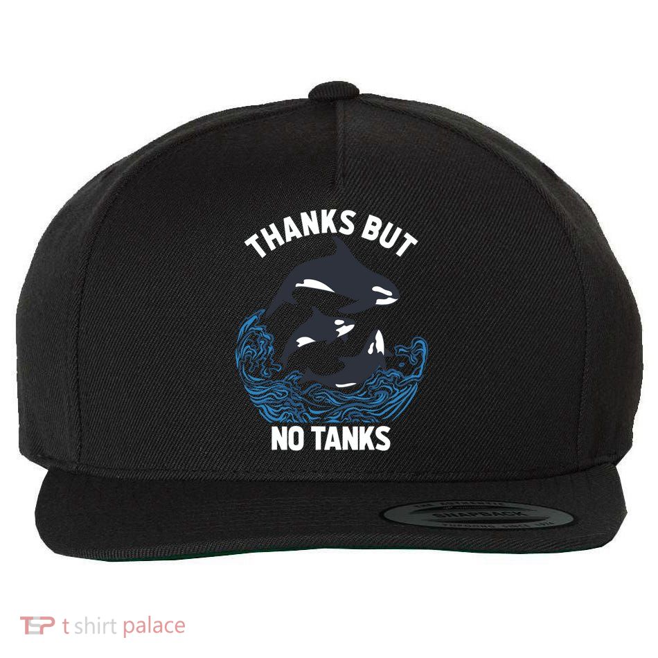 Save Orcas Thanks But No Tanks Gift Thanks But No Tanks Gift Wool Snapback Cap