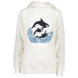 Save Orcas Thanks But No Tanks Gift Thanks But No Tanks Gift Womens Funnel Neck Pullover Hood