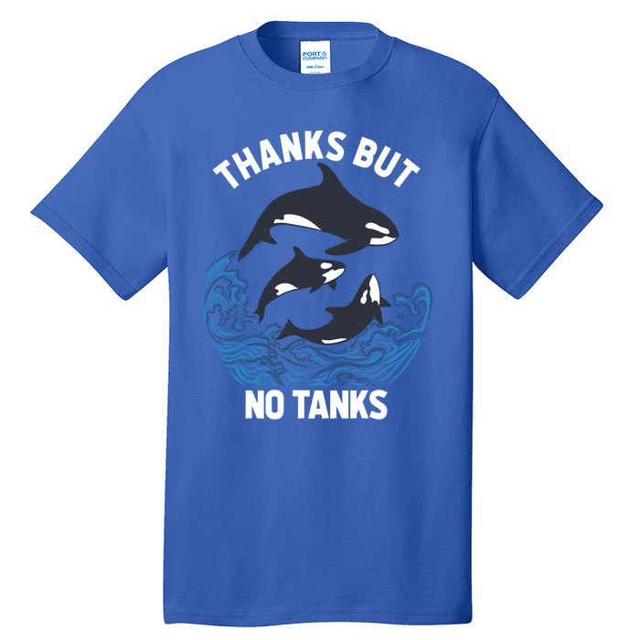 Save Orcas Thanks But No Tanks Gift Thanks But No Tanks Gift Tall T-Shirt