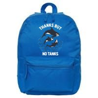 Save Orcas Thanks But No Tanks Gift Thanks But No Tanks Gift 16 in Basic Backpack