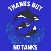 Save Orcas Thanks But No Tanks Gift Thanks But No Tanks Gift 16 in Basic Backpack