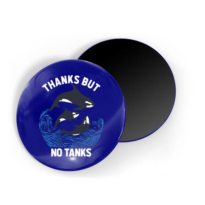Save Orcas Thanks But No Tanks Gift Thanks But No Tanks Gift Magnet