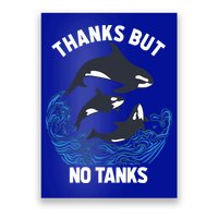 Save Orcas Thanks But No Tanks Gift Thanks But No Tanks Gift Poster