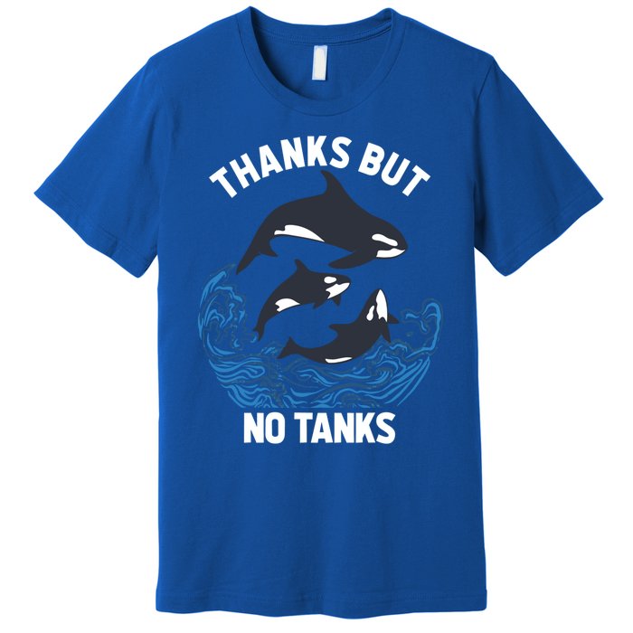 Save Orcas Thanks But No Tanks Gift Thanks But No Tanks Gift Premium T-Shirt