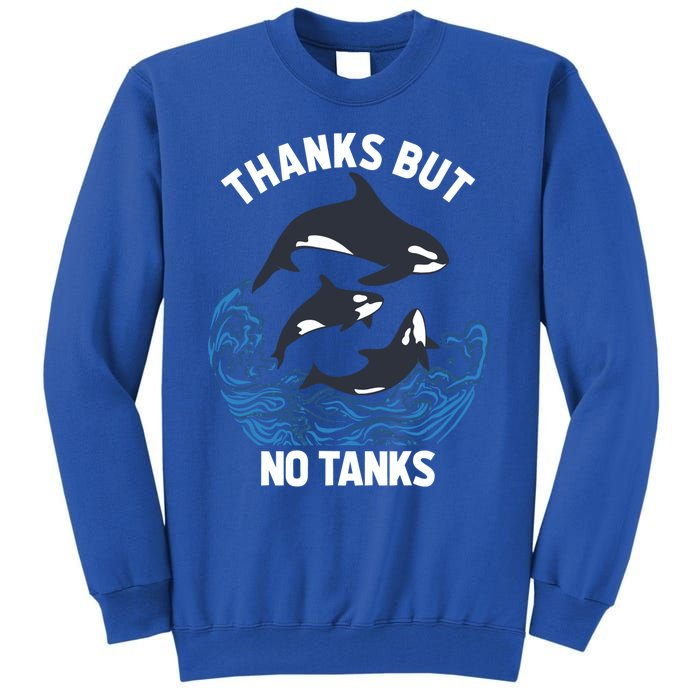 Save Orcas Thanks But No Tanks Gift Thanks But No Tanks Gift Tall Sweatshirt