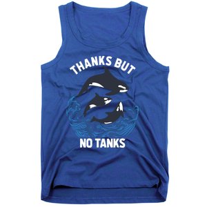 Save Orcas Thanks But No Tanks Gift Thanks But No Tanks Gift Tank Top