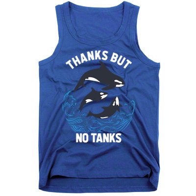 Save Orcas Thanks But No Tanks Gift Thanks But No Tanks Gift Tank Top