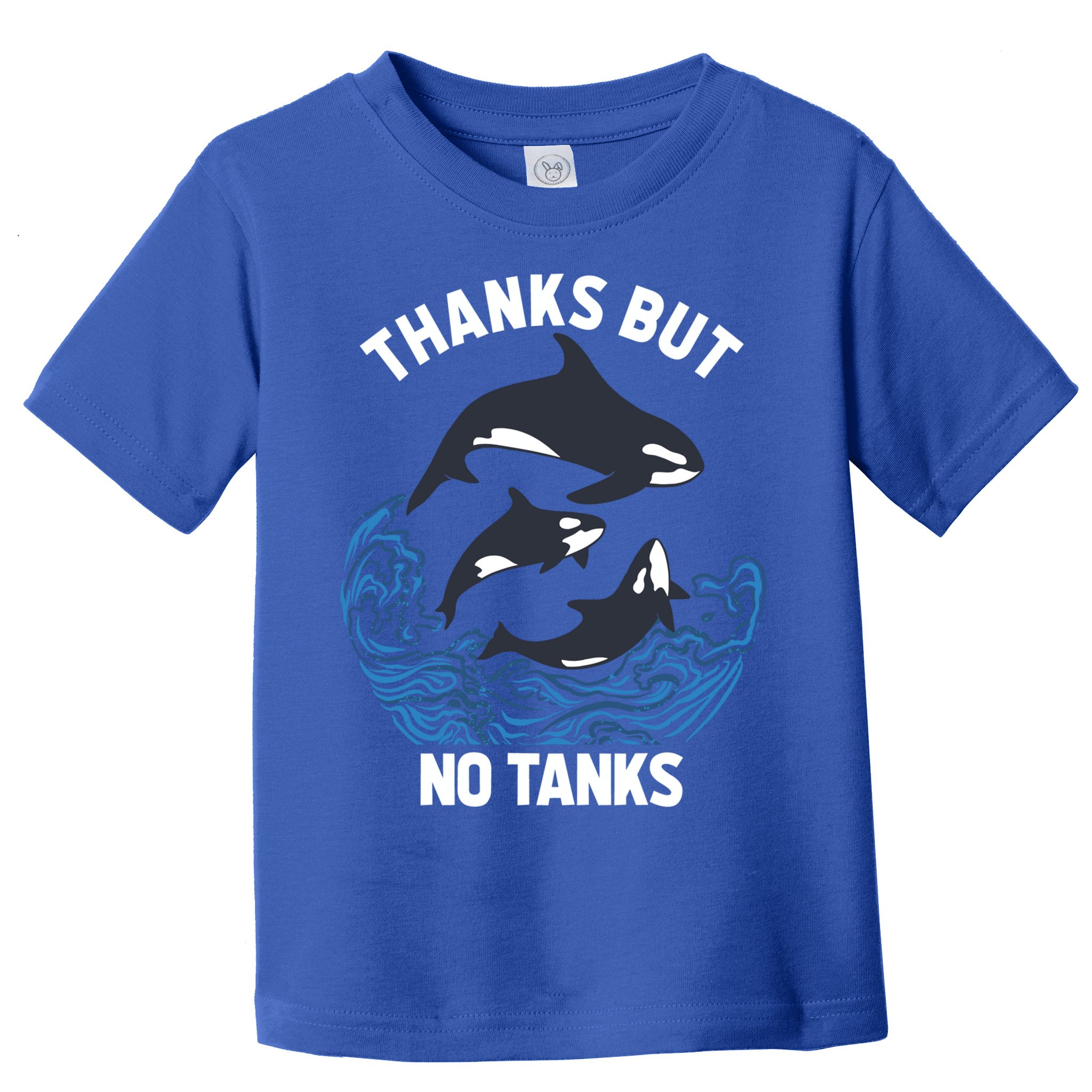 Save Orcas Thanks But No Tanks Gift Thanks But No Tanks Gift Toddler T-Shirt