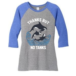 Save Orcas Thanks But No Tanks Gift Thanks But No Tanks Gift Women's Tri-Blend 3/4-Sleeve Raglan Shirt