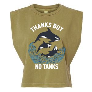 Save Orcas Thanks But No Tanks Gift Thanks But No Tanks Gift Garment-Dyed Women's Muscle Tee