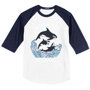 Save Orcas Thanks But No Tanks Gift Thanks But No Tanks Gift Baseball Sleeve Shirt