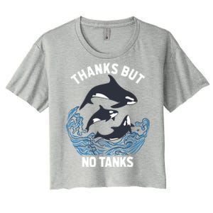 Save Orcas Thanks But No Tanks Gift Thanks But No Tanks Gift Women's Crop Top Tee