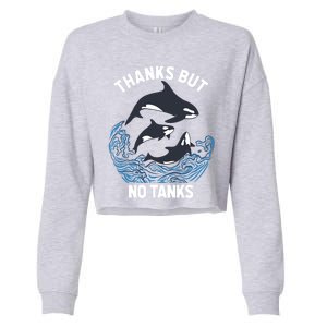 Save Orcas Thanks But No Tanks Gift Thanks But No Tanks Gift Cropped Pullover Crew