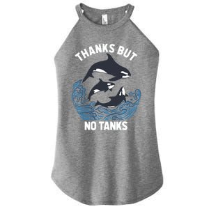 Save Orcas Thanks But No Tanks Gift Thanks But No Tanks Gift Women's Perfect Tri Rocker Tank