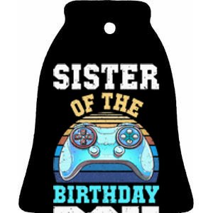 Sister of the Birthday Matching Video Gamer Birthday Ceramic Bell Ornament