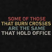 Some Of Those That Burn Crosses R The Same That Hold Office Ladies PosiCharge Tri-Blend Wicking Tank