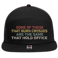 Some Of Those That Burn Crosses R The Same That Hold Office 7 Panel Mesh Trucker Snapback Hat