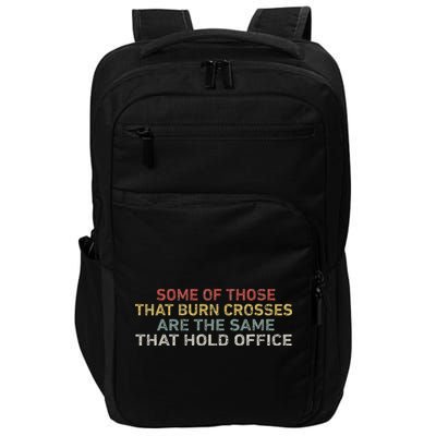 Some Of Those That Burn Crosses R The Same That Hold Office Impact Tech Backpack