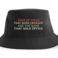 Some Of Those That Burn Crosses R The Same That Hold Office Sustainable Bucket Hat