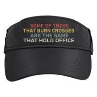 Some Of Those That Burn Crosses R The Same That Hold Office Adult Drive Performance Visor