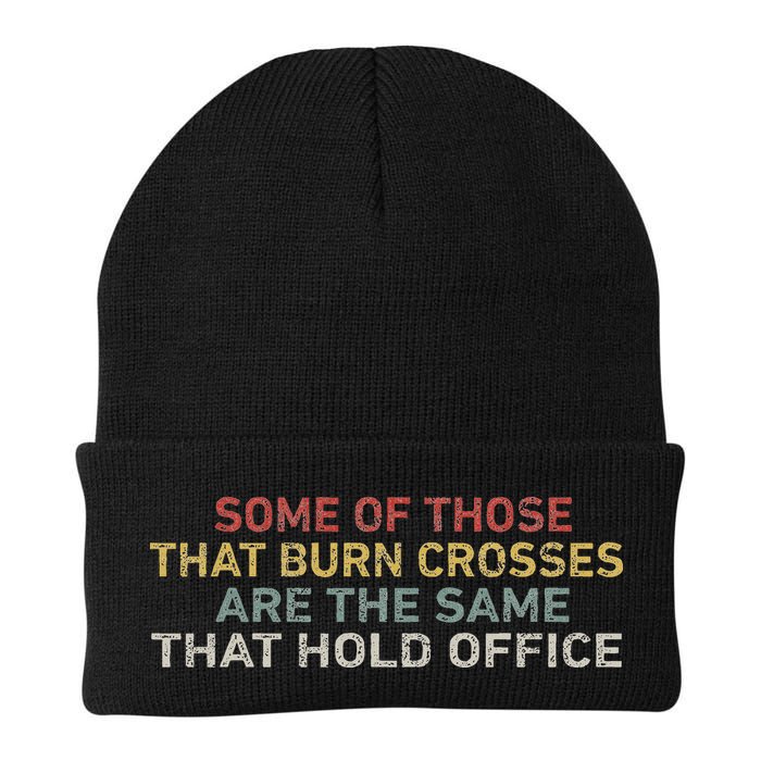 Some Of Those That Burn Crosses R The Same That Hold Office Beanie