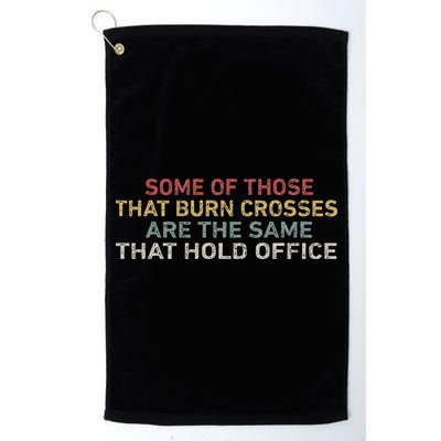 Some Of Those That Burn Crosses R The Same That Hold Office Golf Towel