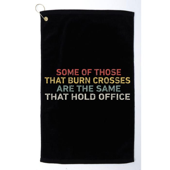 Some Of Those That Burn Crosses R The Same That Hold Office Golf Towel