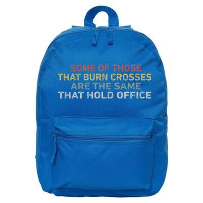 Some Of Those That Burn Crosses R The Same That Hold Office 16 in Basic Backpack