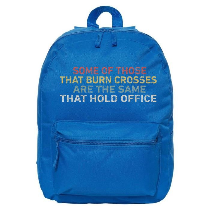 Some Of Those That Burn Crosses R The Same That Hold Office 16 in Basic Backpack