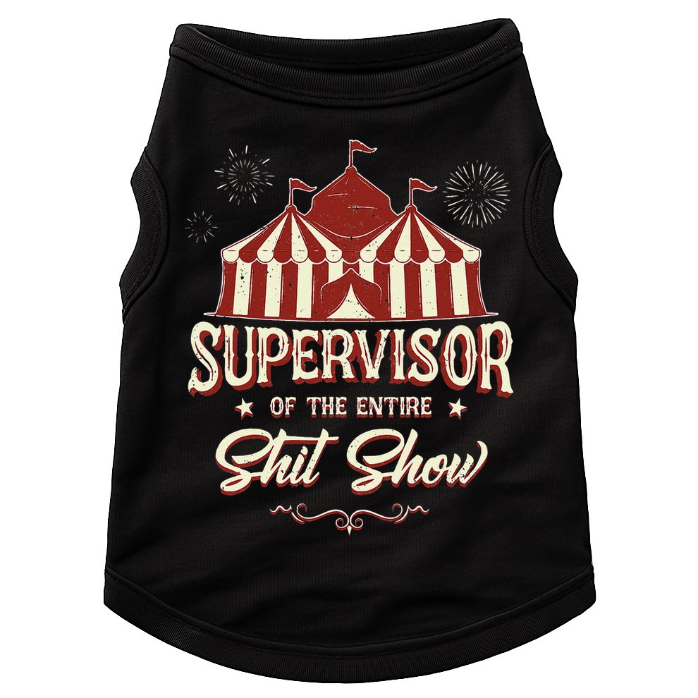 Supervisor Of The Entire Shit Show Funny Circus Boss Doggie Tank