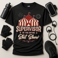 Supervisor Of The Entire Shit Show Funny Circus Boss Cooling Performance Crew T-Shirt