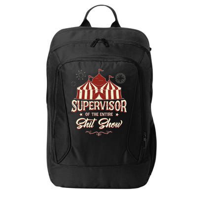 Supervisor Of The Entire Shit Show Funny Circus Boss City Backpack