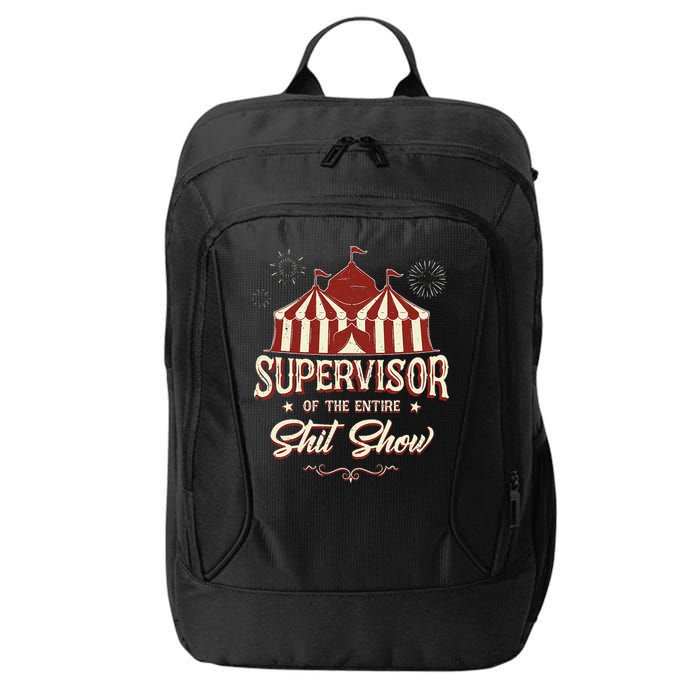 Supervisor Of The Entire Shit Show Funny Circus Boss City Backpack