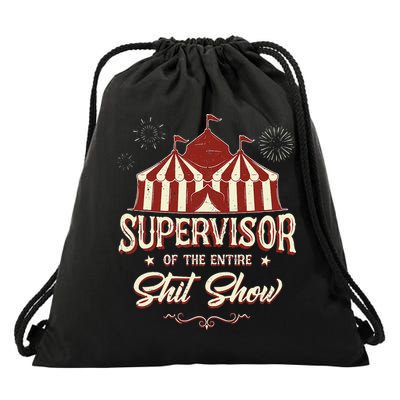 Supervisor Of The Entire Shit Show Funny Circus Boss Drawstring Bag